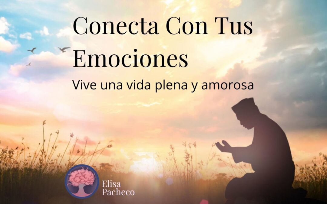 Conecta con tus emociones y vive una vida plena y amorosa